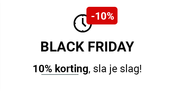 BLACK FRIDAY 10% korting, sla je slag!